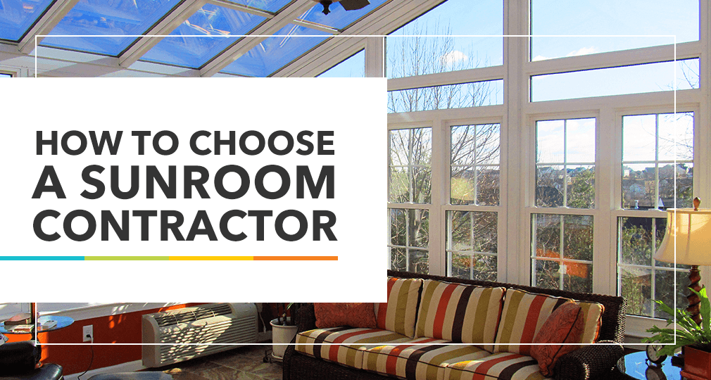 How to Choose a Sunroom Contractor