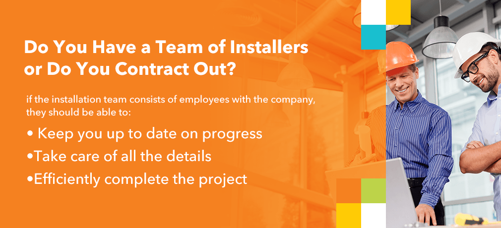 Do You Have a Team of Installers or Do You Contract Out?