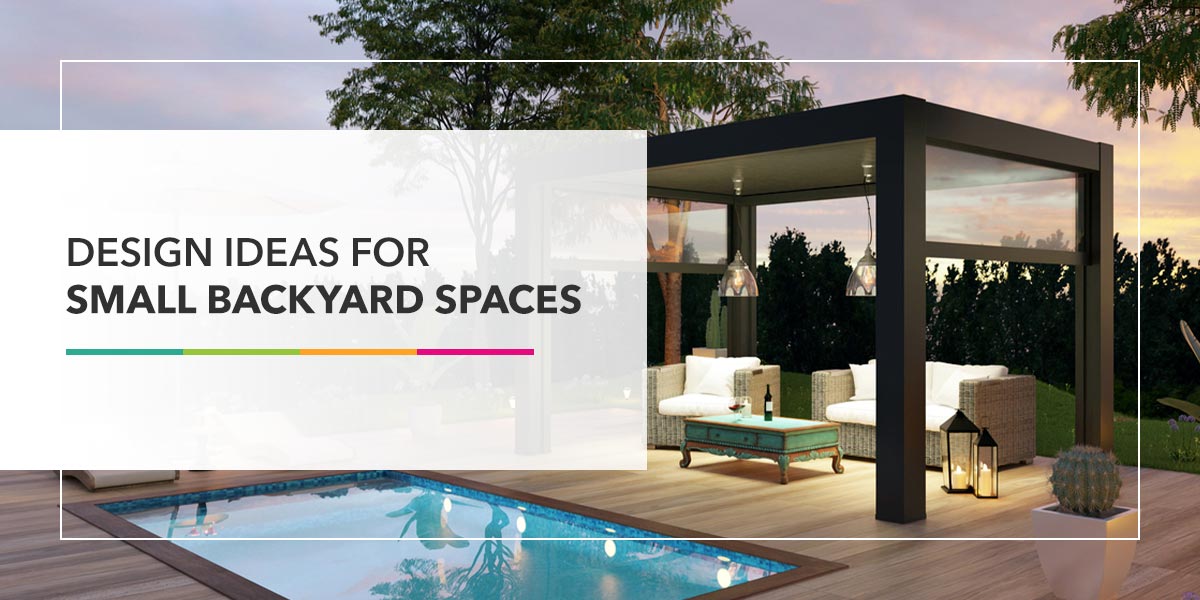 Design Ideas for Small Backyard Spaces