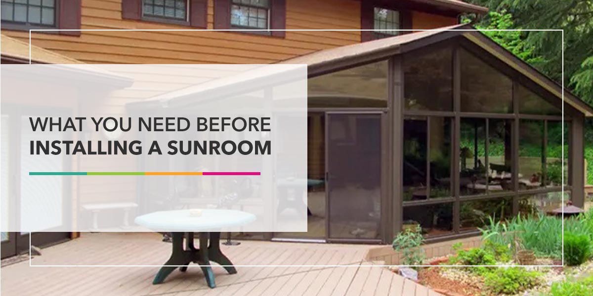 What You Need Before Installing a Sunroom