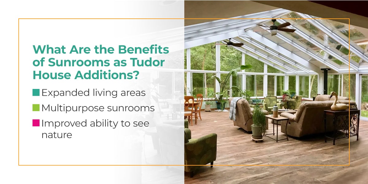 What Are the Benefits of Sunrooms as Tudor House Additions?